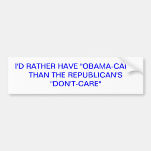 Jag skulle HAR GANSKA OBAMACARE ÄN REPUBLIKANEN Bildekal