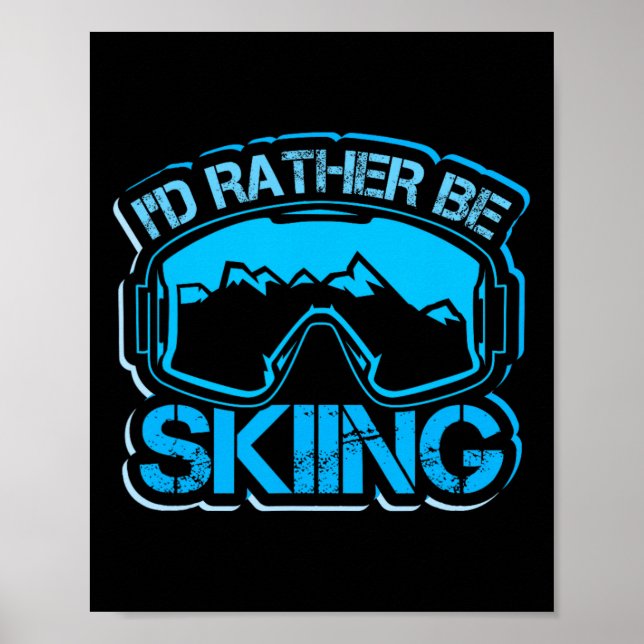 Jag Skulle Hellre Åka Skidor Rolig Vinter Berg Snö Poster (Framsidan)