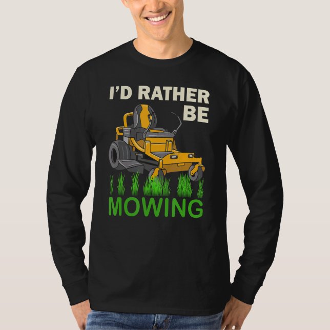 Jag skulle hellre bli glad Mower. T Shirt (Framsida)