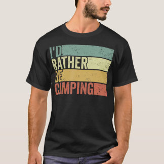 Jag Skulle Hellre Campa Roligt Utomhus Tält Natur T Shirt