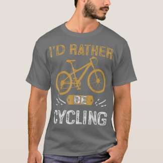 Jag skulle hellre cykla Biker Cycle T Shirt