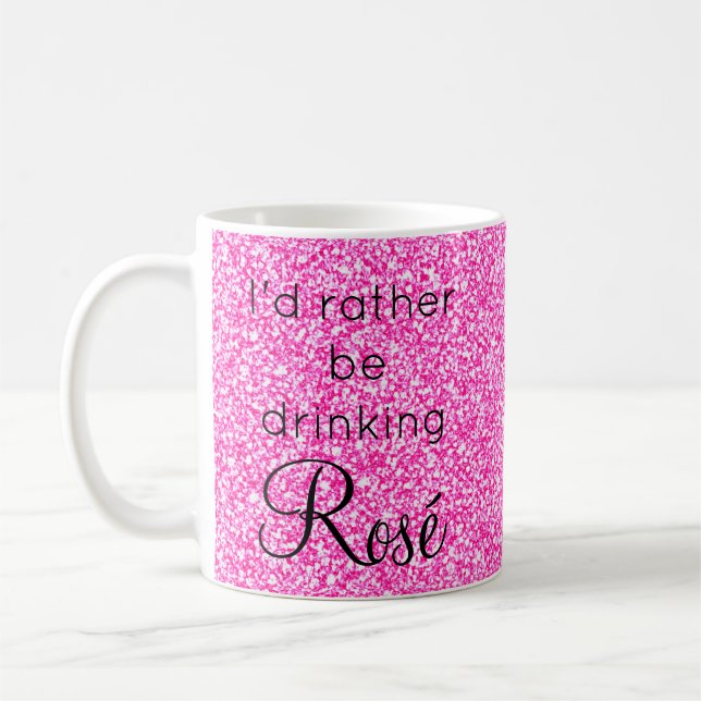 Jag skulle hellre dricka Rosé Rosa Glitter Gnistra Kaffemugg (Vänster)