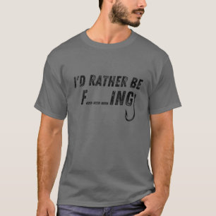 Jag skulle hellre fiska efter en Vintage av fisker T Shirt
