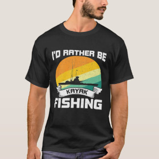 Jag skulle hellre fiska från kajak Roligt fiskepre T Shirt