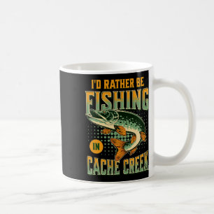 Jag skulle hellre fiska i Cache Bäck Kaffemugg