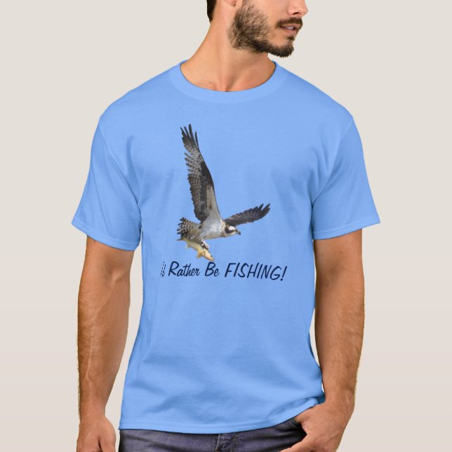 Jag skulle hellre fiska i Osprey Raptor. Tee (Framsida)