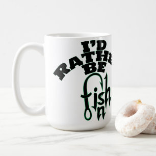 Jag skulle hellre fiska i Peralised NAMN, FÄRG Kaffemugg