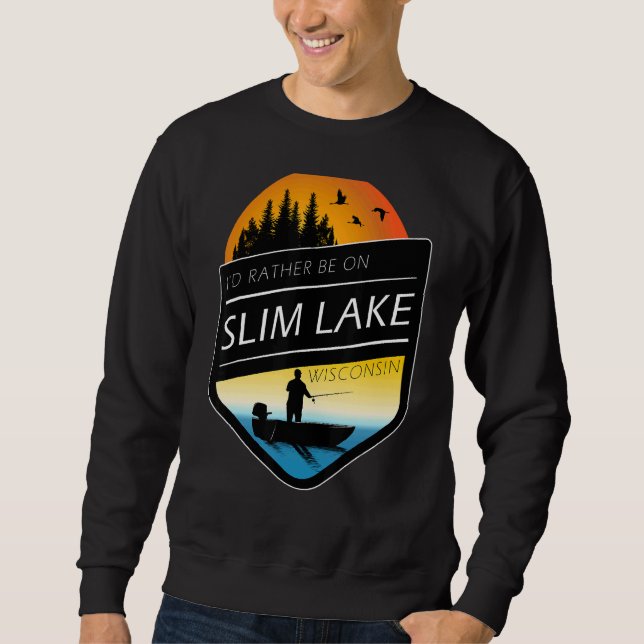 Jag skulle hellre fiska i Slim Sjö Wisconsin Lång Ärmad Tröja (Framsida)