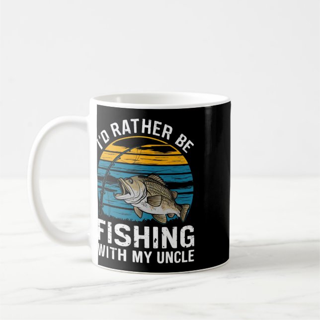 Jag skulle hellre fiska med min farbror  kaffemugg (Vänster)