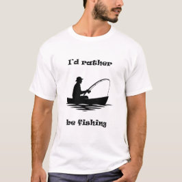 Jag skulle hellre fiska t shirt