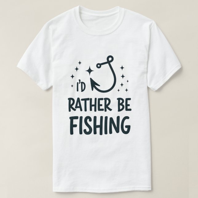 Jag skulle hellre fiska t shirt (Design framsida)