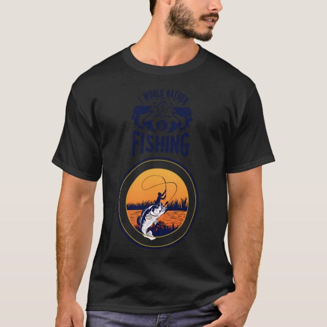 Jag skulle hellre fiska t shirt (Framsida)