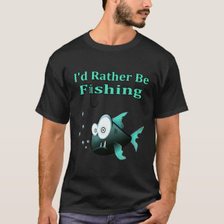Jag skulle hellre fiska t shirt