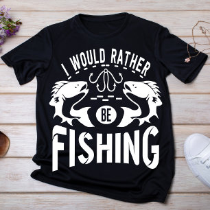 Jag skulle hellre fiska t shirt