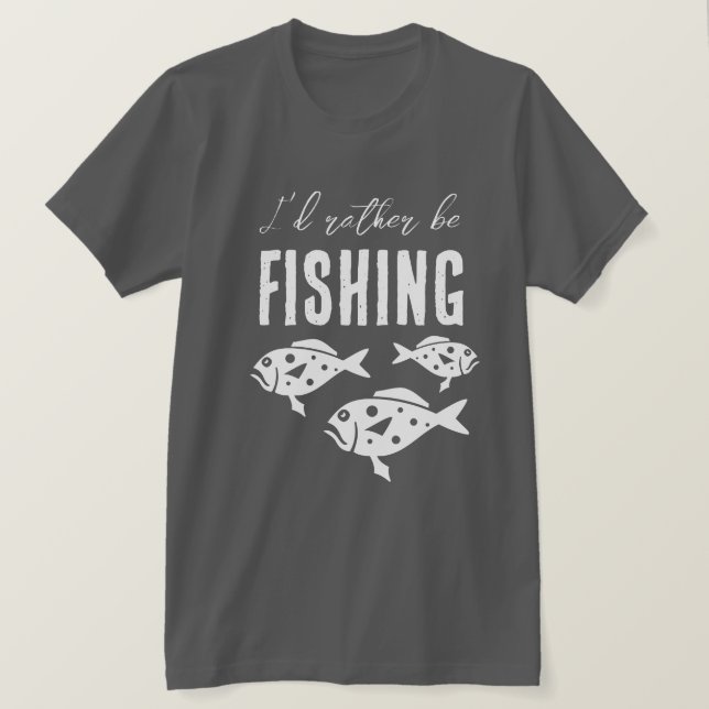 Jag skulle hellre fiska t-shirt present till fars  (Design framsida)
