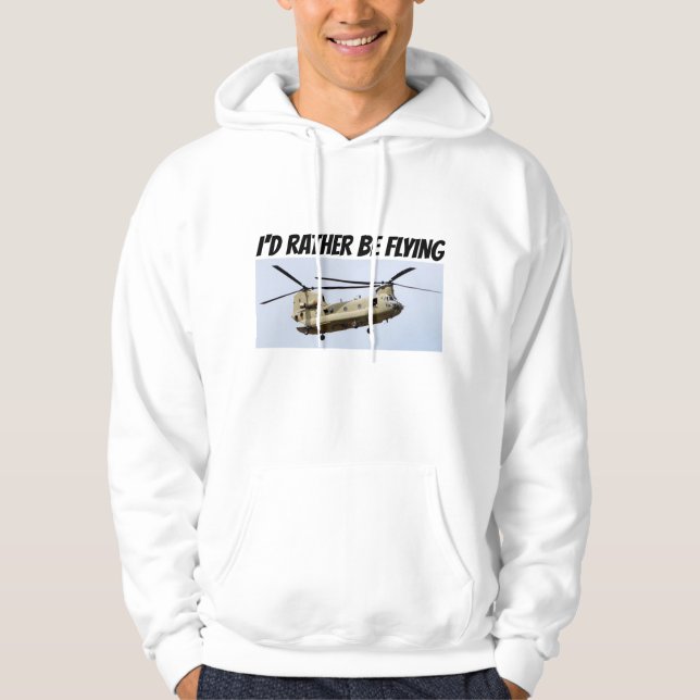 Jag skulle hellre flyga Chinook helikopter Hoodie (Framsida)