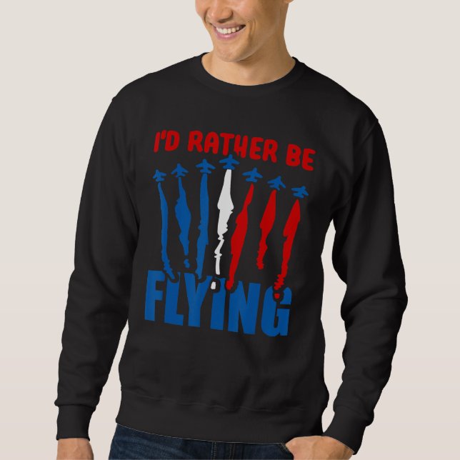Jag skulle hellre flyga flygplanet luftfartspilot. lång ärmad tröja (Framsida)