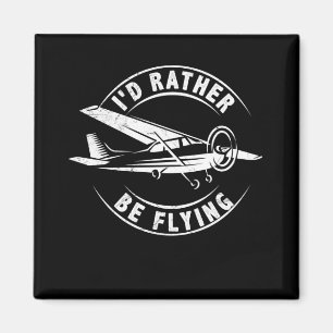 Jag skulle hellre flyga med en flygplanspilot. magnet