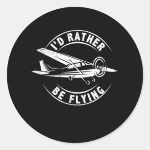 Jag skulle hellre flyga med en flygplanspilot. runt klistermärke