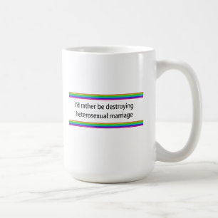 Jag skulle hellre förstöra heterosexuellt Giftermå Kaffemugg