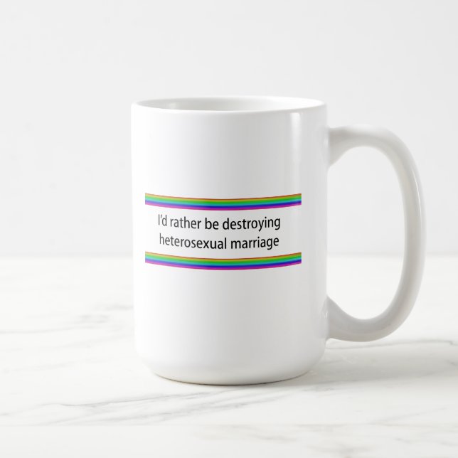 Jag skulle hellre förstöra heterosexuellt Giftermå Kaffemugg (Höger)