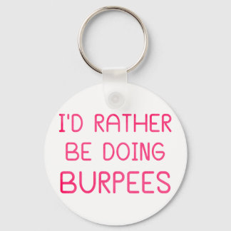 Jag skulle hellre göra Burpees Nyckelring