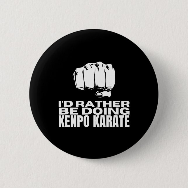 Jag skulle hellre göra Kenpo Karate Funny American Knapp (Framsida)