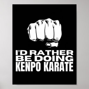 Jag skulle hellre göra Kenpo Karate Funny American Poster