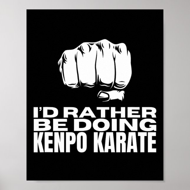 Jag skulle hellre göra Kenpo Karate Funny American Poster (Framsidan)