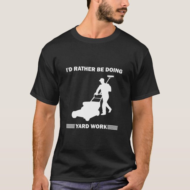 Jag skulle hellre göra  trädgårdsarbete t shirt (Framsida)
