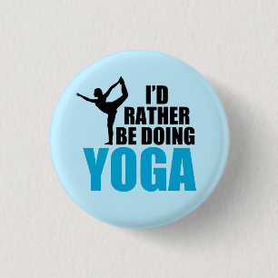 Jag skulle hellre göra Yoga Cute Dancers Pose Knapp