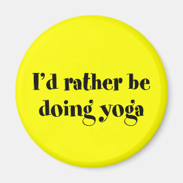 Jag skulle hellre göra Yoga Magnet