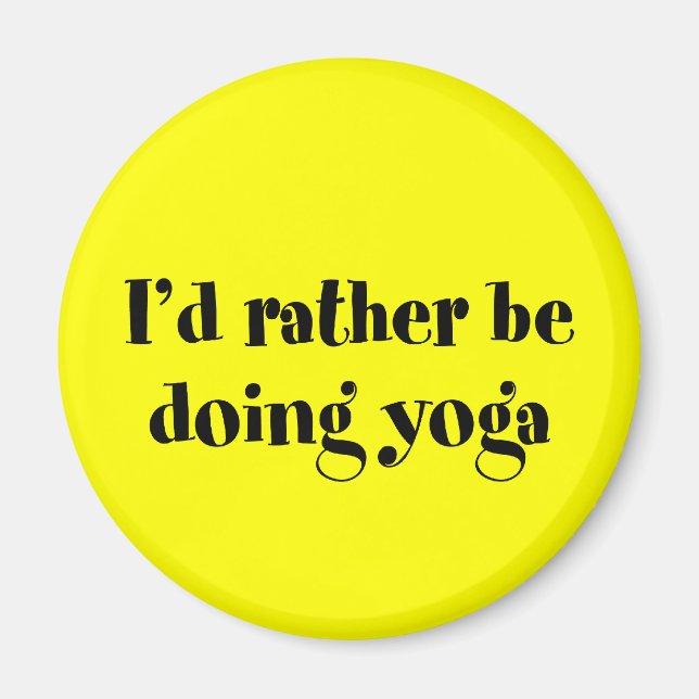 Jag skulle hellre göra Yoga Magnet (Framsidan)