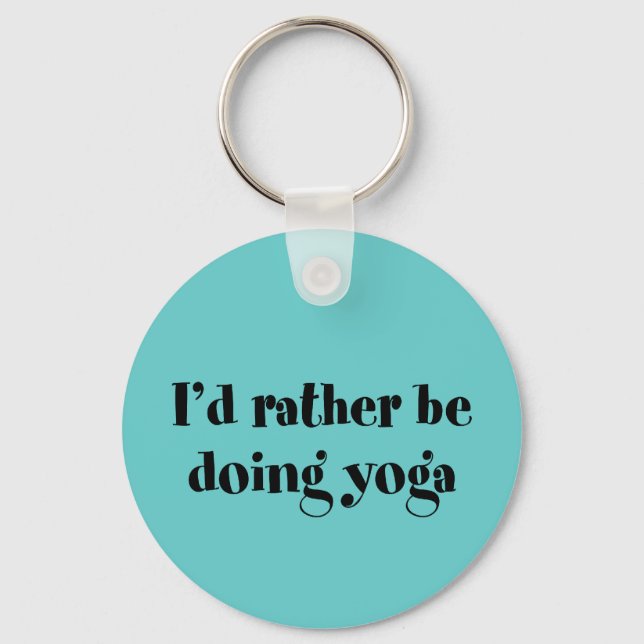 Jag skulle hellre göra Yoga Nyckelring (Framsida)
