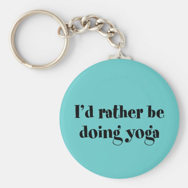 Jag skulle hellre göra Yoga Nyckelring (Framsidan)