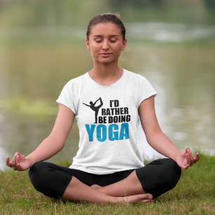 Jag skulle hellre göra Yoga T Shirt
