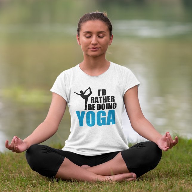 Jag skulle hellre göra Yoga T Shirt (Skapare uppladdad)