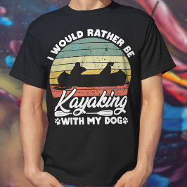 Jag skulle hellre ha varit med om min Hund älskare T Shirt