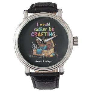 Jag Skulle Hellre Hantverka Roliga Kreativa Hobbye Armbandsur
