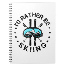 Jag skulle hellre hoppa över Ski Skier Anteckningsbok