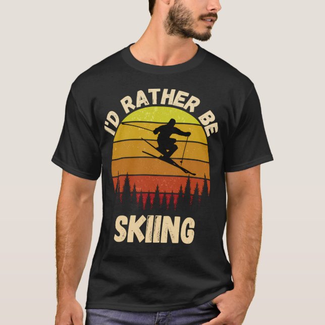 Jag skulle hellre hoppa över skidgåva för att jag  t shirt (Framsida)