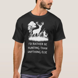 Jag skulle hellre jaga än göra någonting annat Jak T Shirt