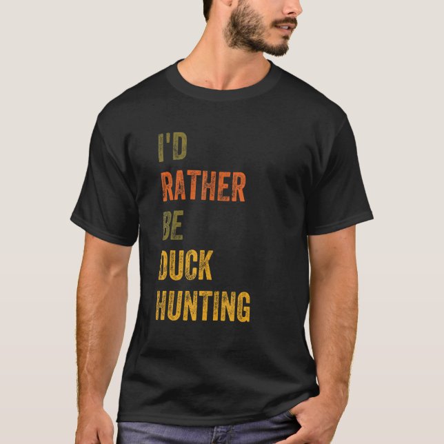 Jag skulle hellre jaga Anka T Shirt (Framsida)