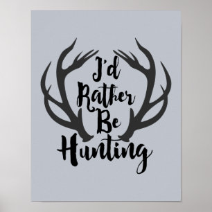 Jag skulle hellre jaga Hjort Buck Antlers Man Cave Poster