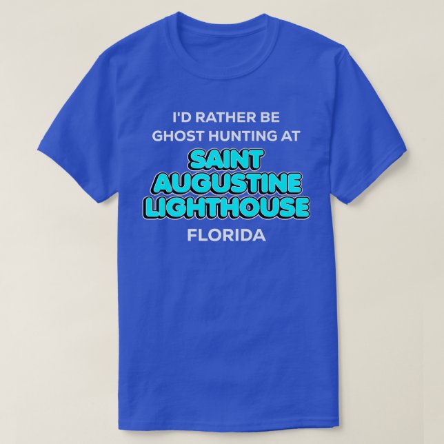 Jag skulle hellre jaga på Saint Augustine Lig T Shirt (Design framsida)