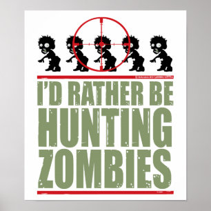 Jag skulle hellre jaga Zombies Poster