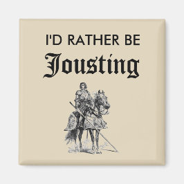 Jag skulle hellre jousting magnet