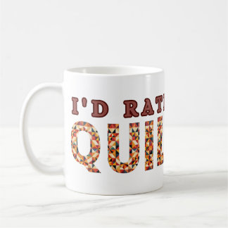 Jag skulle hellre kavla - Quilting Älskare Kaffemugg
