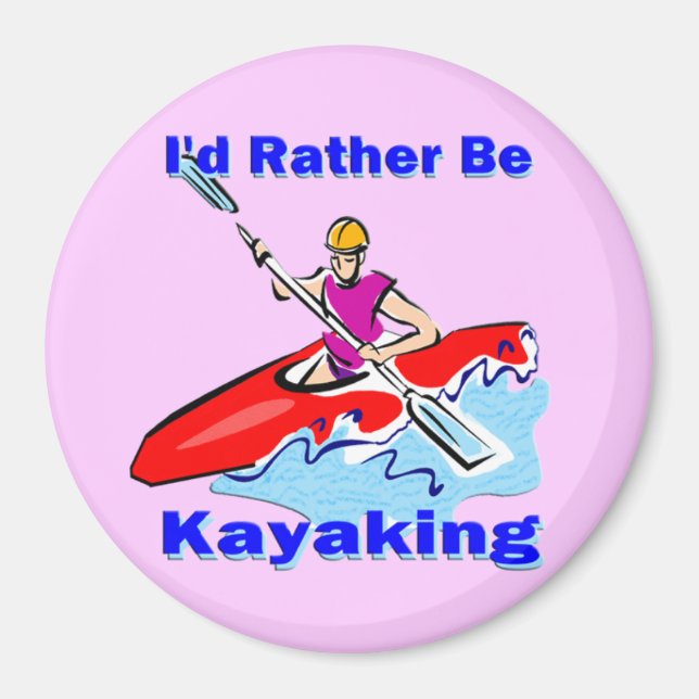 Jag skulle hellre Kayaking 1 Magnet (Framsidan)