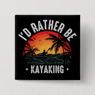 Jag skulle hellre Kayaking Knapp